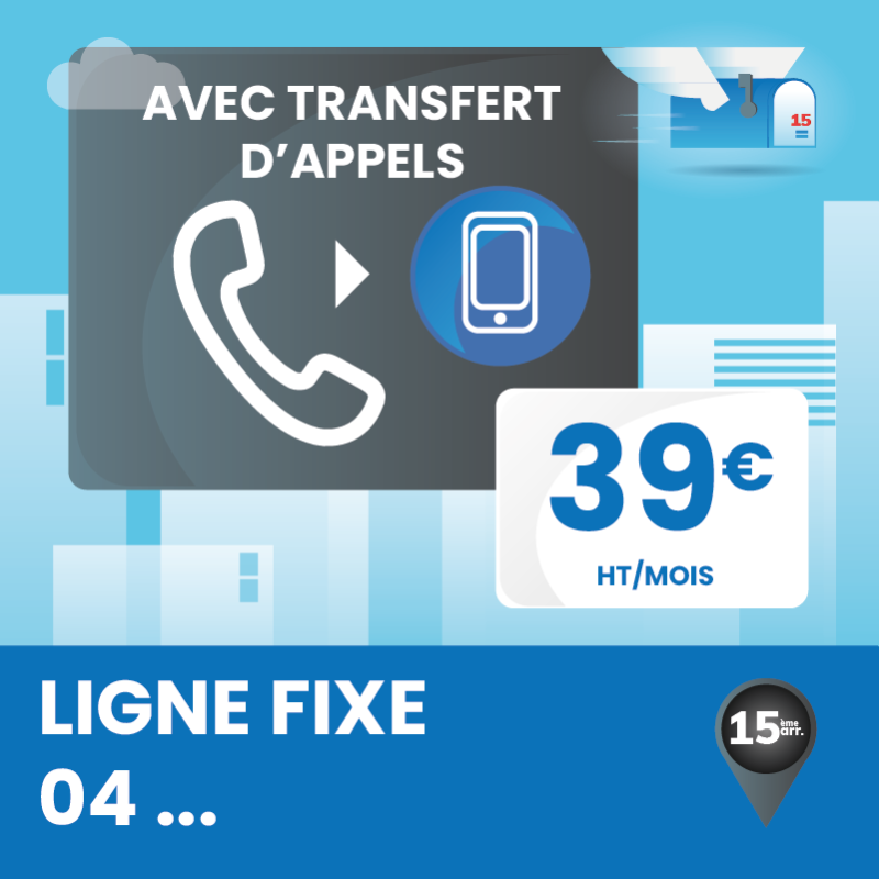 Attribution d'une ligne fixe en 04 avec transfert d'appels (1 mois)
